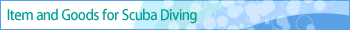 item and goods for Scuba diving